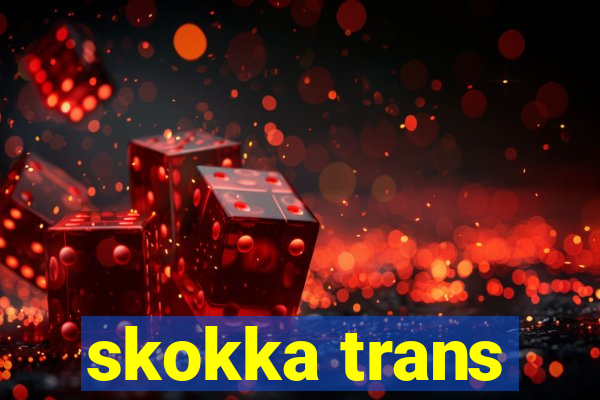 skokka trans